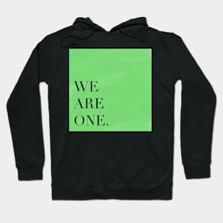 we are one !! Hoodie